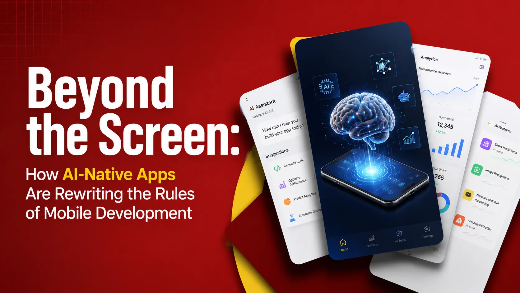 Beyond the Screen: How AI-Native Apps Are Rewriting the Rules of Mobile Development