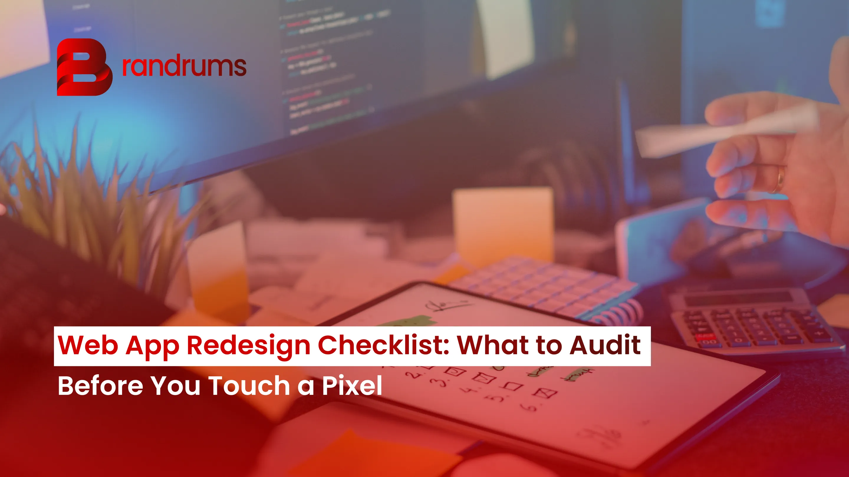 Web App Redesign Checklist: What to Audit Before You Touch a Pixel